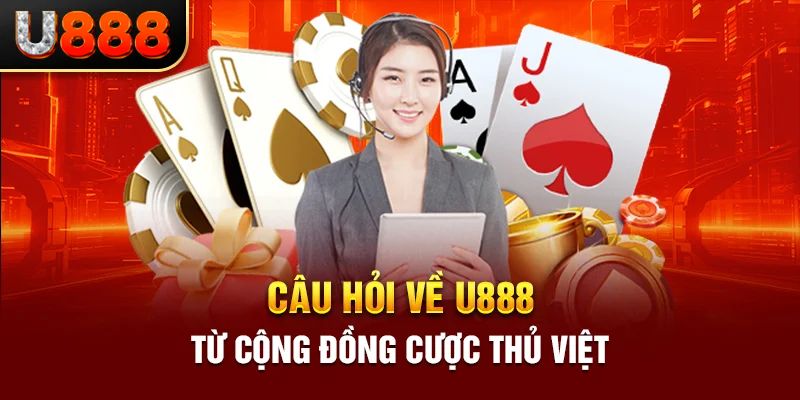 Giải đáp mọi thắc mắc thường gặp của cộng đồng cược thủ Việt